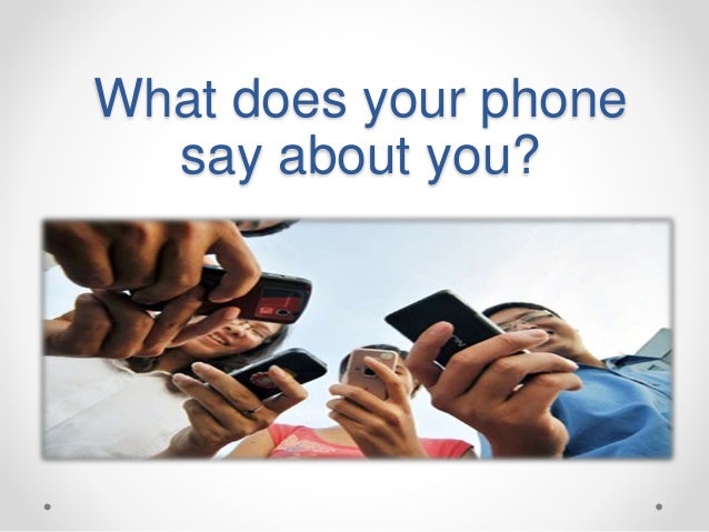 What does your phone says about you?