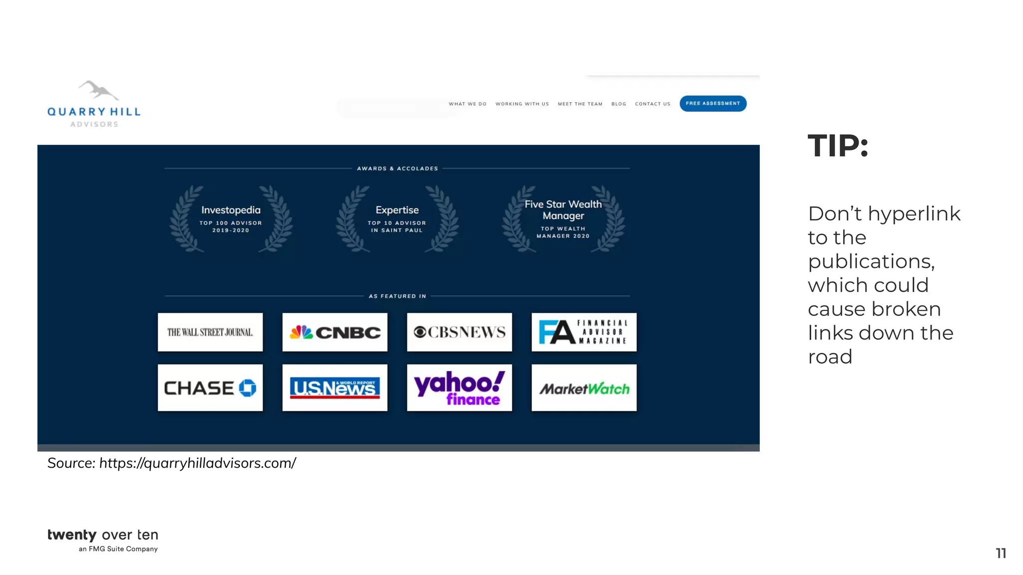 11
TIP:
Don’t hyperlink
to the
publications,
which could
cause broken
links down the
road
Source: https://quarryhilladvisors.com/
 