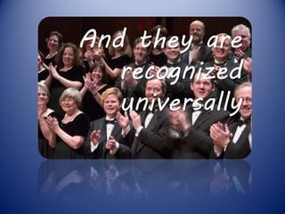 And they are
recognized
universally