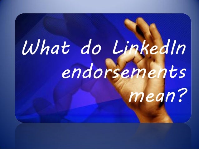 what does endorsing someone on linkedin mean