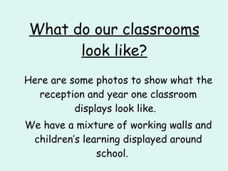 What do our classrooms look like? ,[object Object],[object Object]