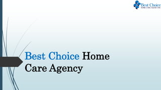 Best Choice Home
Care Agency
 