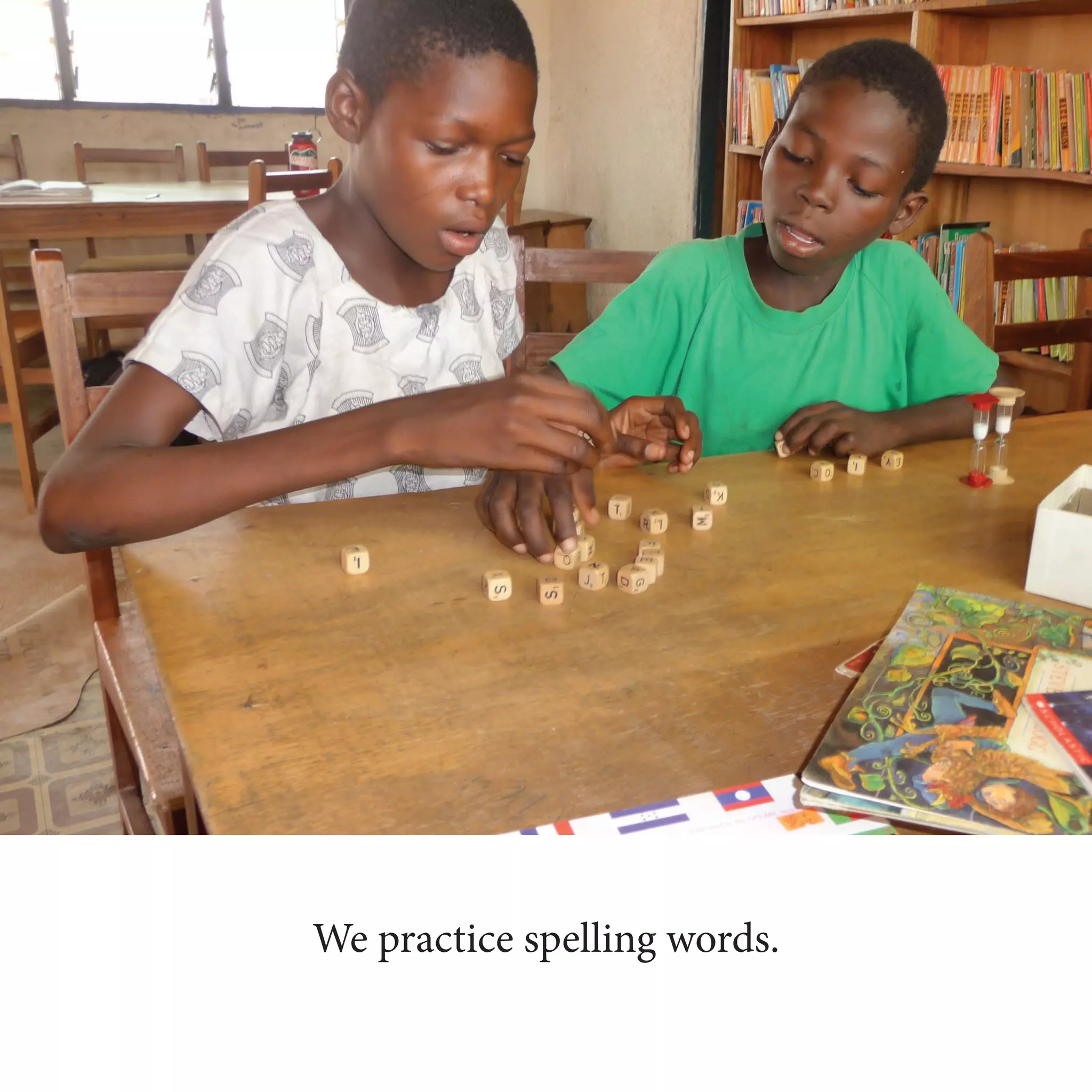 We practice spelling words.