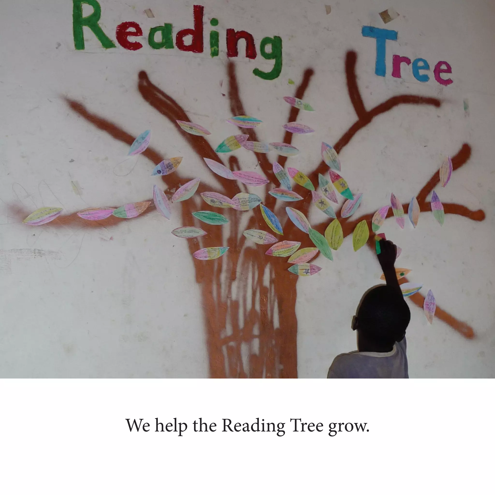 We help the Reading Tree grow.