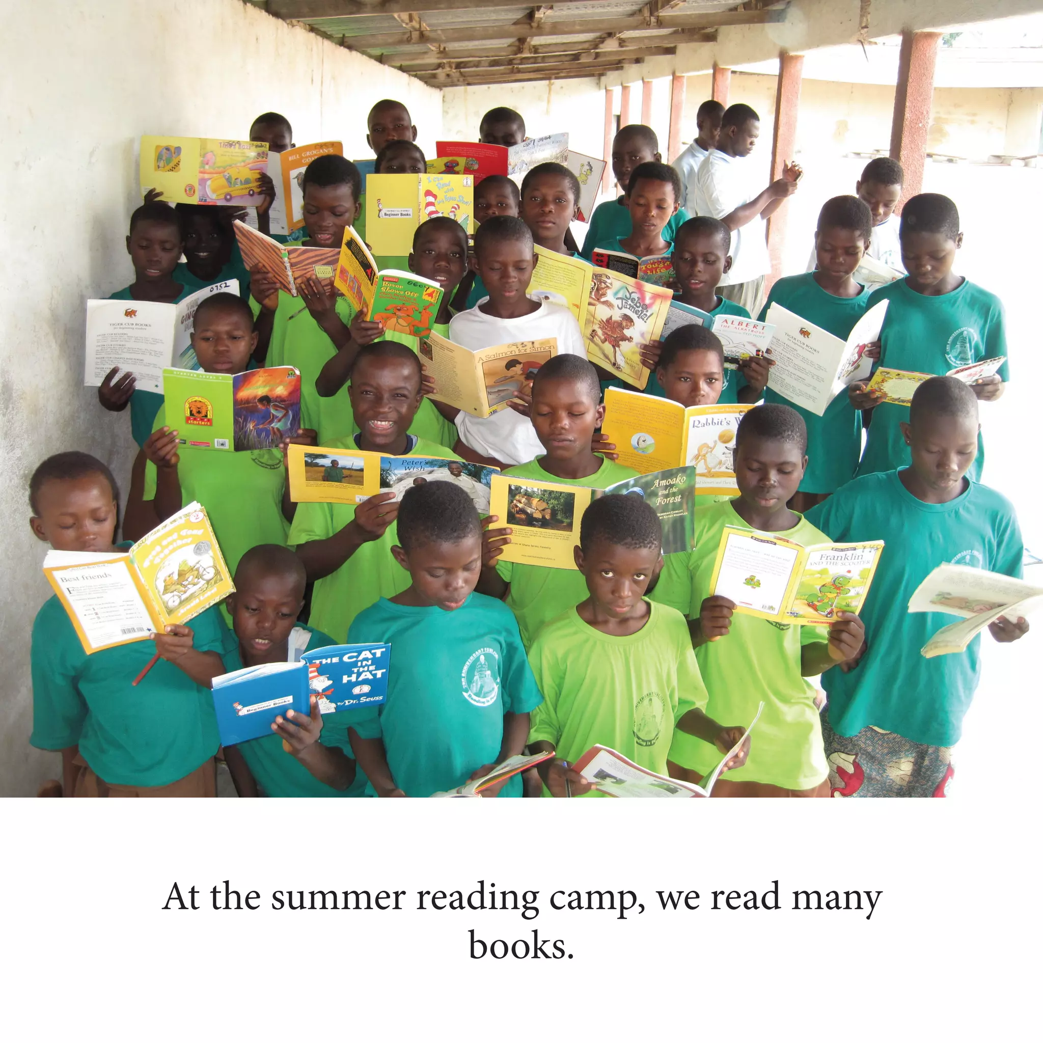 At the summer reading camp, we read many
books.