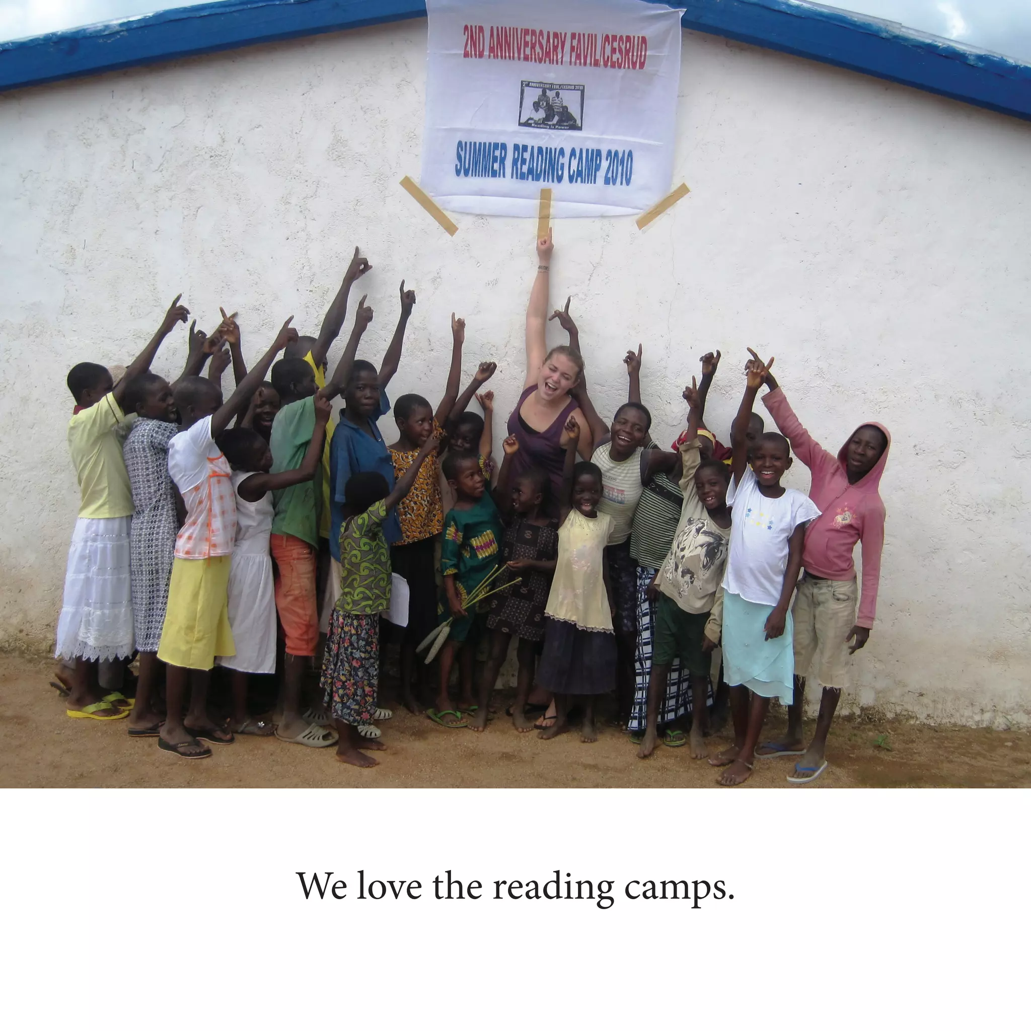 We love the reading camps.