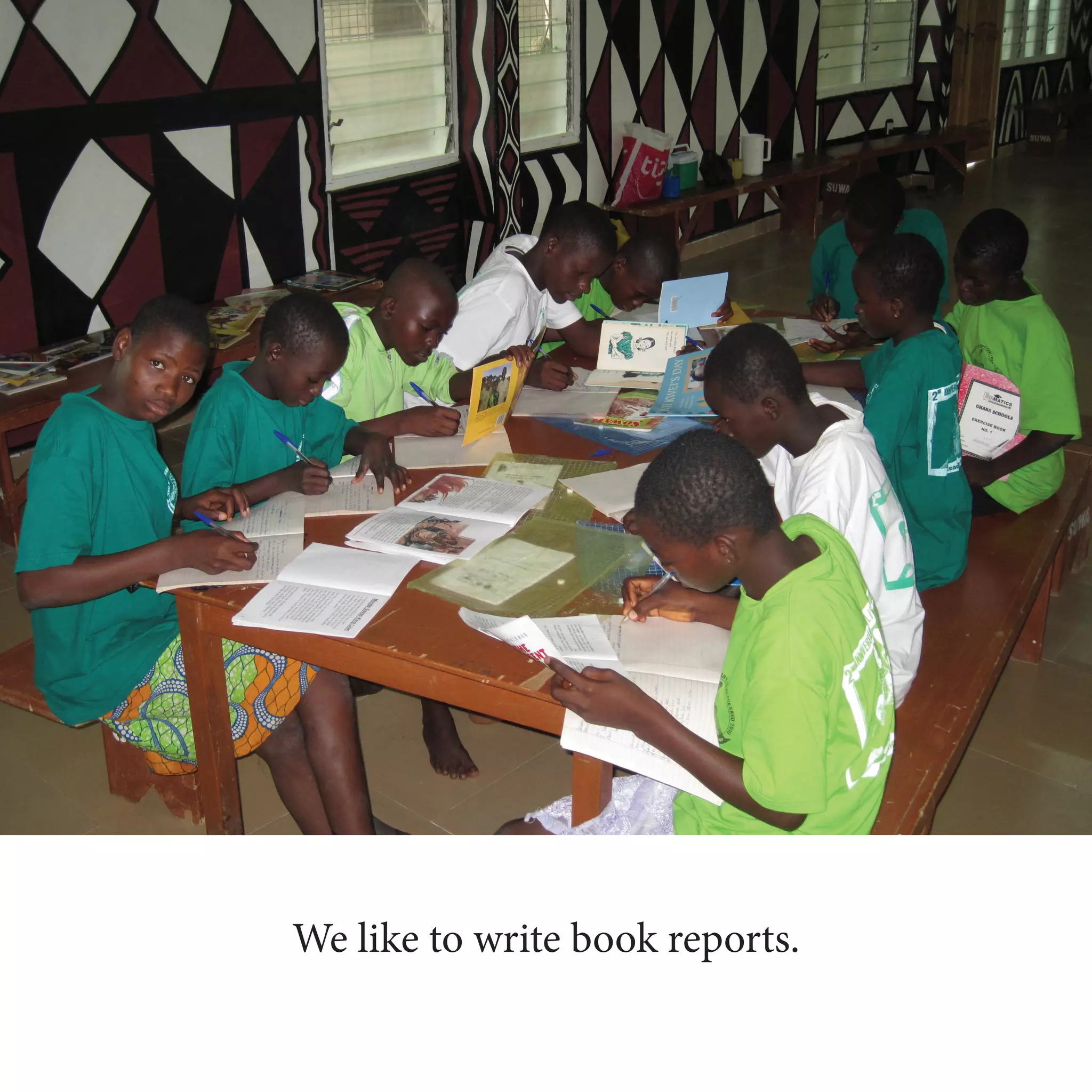 We like to write book reports.