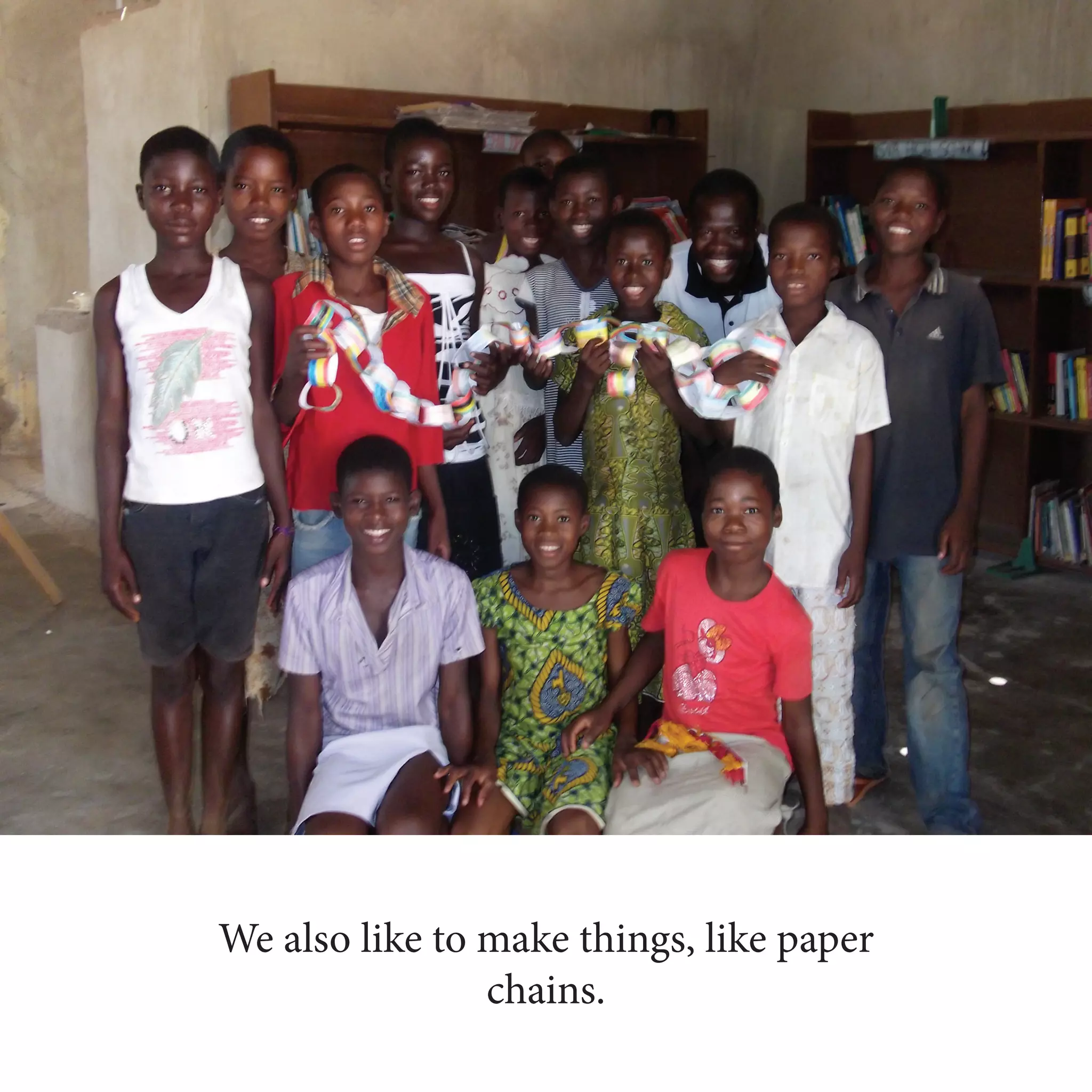 We also like to make things, like paper
chains.