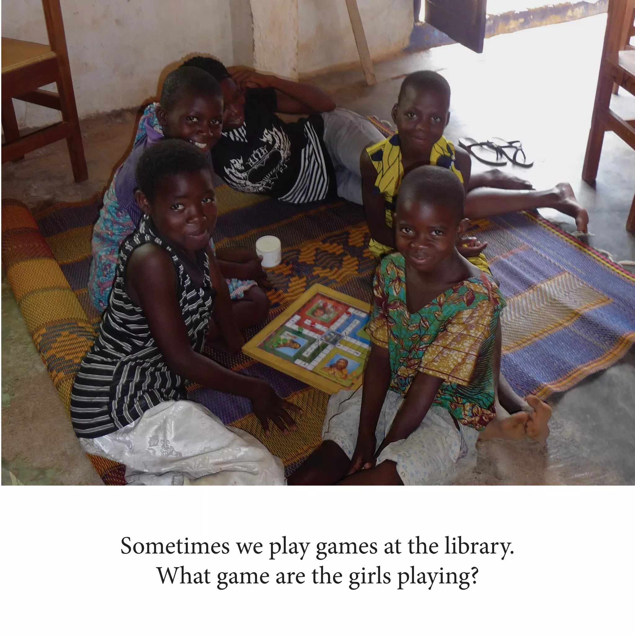 Sometimes we play games at the library.
What game are the girls playing?