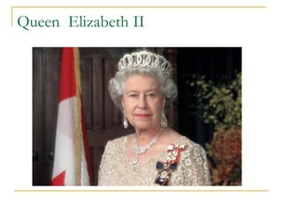Queen Elizabeth II
 