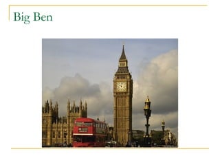 Big Ben
 