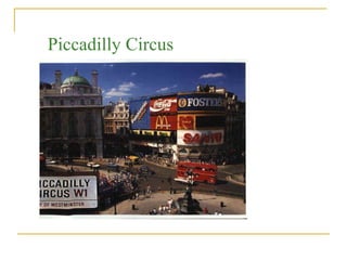 Piccadilly Circus
 