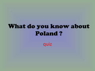 What do you know about Poland ? quiz 
