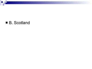 B. Scotland 