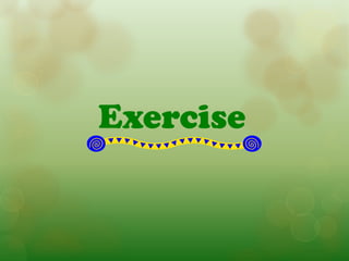 Exercise
 