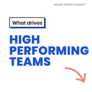 What drives
HIGH
PERFORMING
TEAMS
 