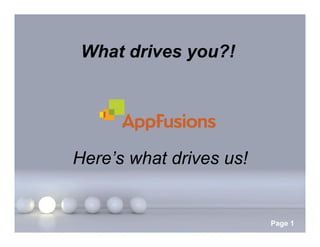 What drives you?!




Here’s what drives us!


      Powerpoint Templates
                             Page 1
 