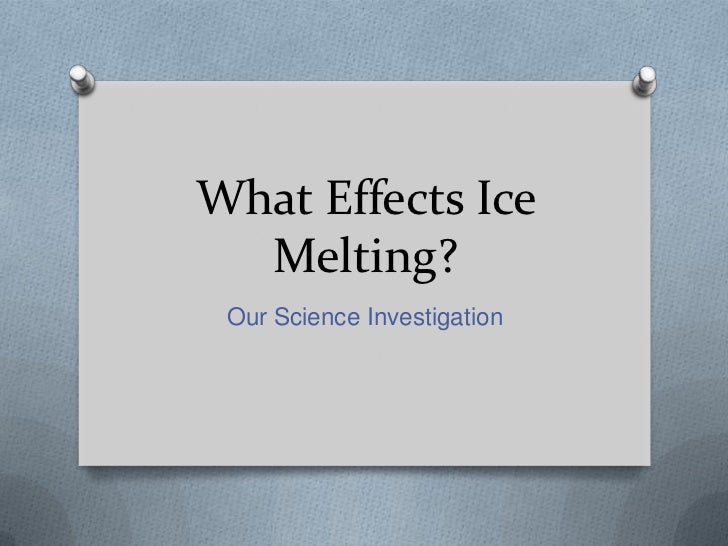 What effects ice melting