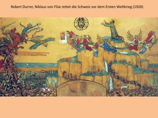 Robert Durrer, Niklaus von Flüe rettet die Schweiz vor dem Ersten Weltkrieg (1920)
 