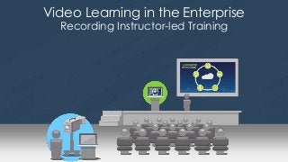 Video Learning in the Enterprise

Delivering Video to Remote Offices and Employees

 