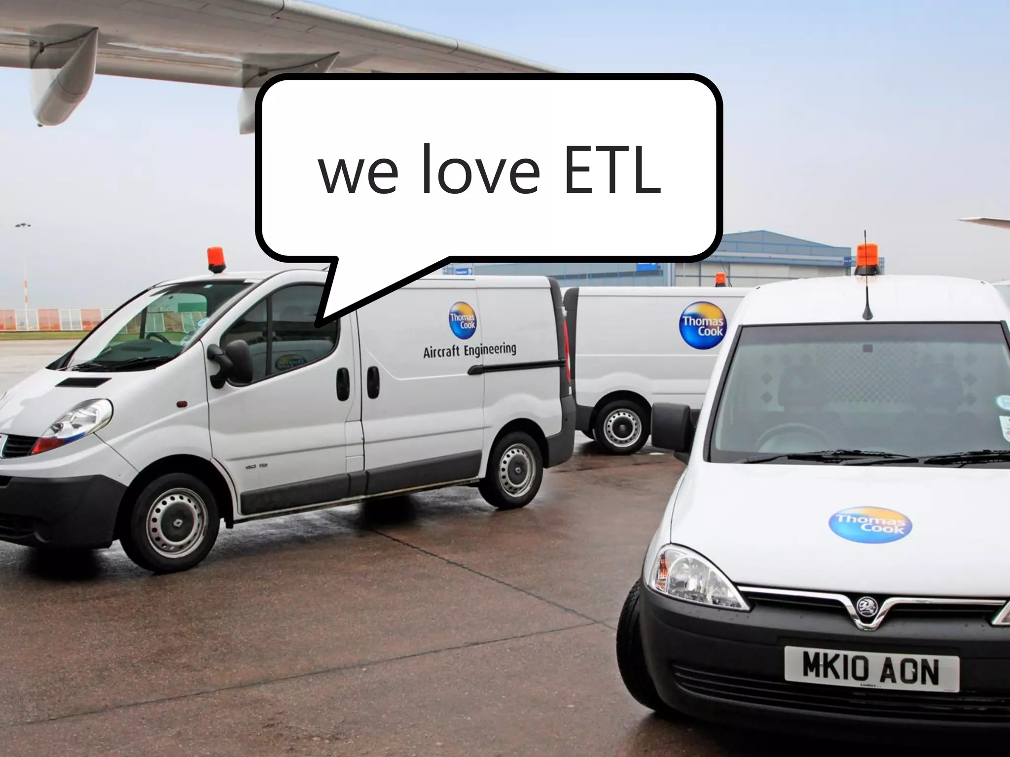 we love ETL
 