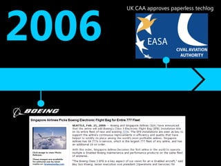 2006
       UK CAA approves paperless techlog
 