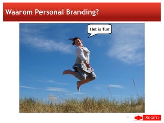 Waarom Personal Branding? Het is fun! 