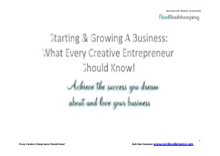 Innovative & Modern Accounting




                                                                                             1
‘Every Creative Entrepreneur Should Know’   Ruth Noel-Samaroo www.noelbookkeeping.com
 