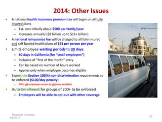 2014: Other Issues
• A national health insurance premium tax will begin on all fully
insured plans
– Est. cost initially a...