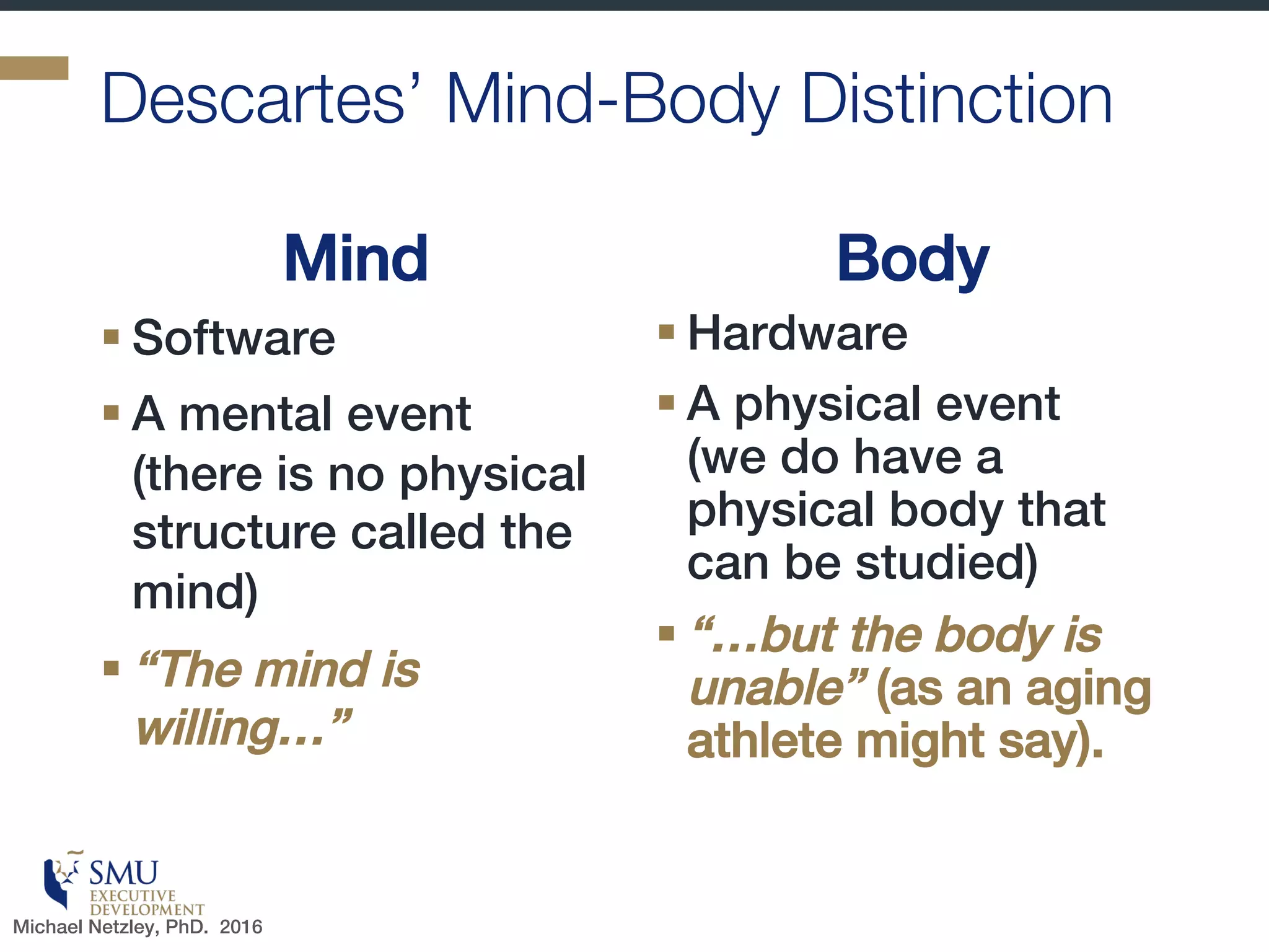 “
Traditional leadership (and
executive, and coaching…)
development has largely
focused on what could be seen;
the brain’s activity was either
estimated or simply ignored
 