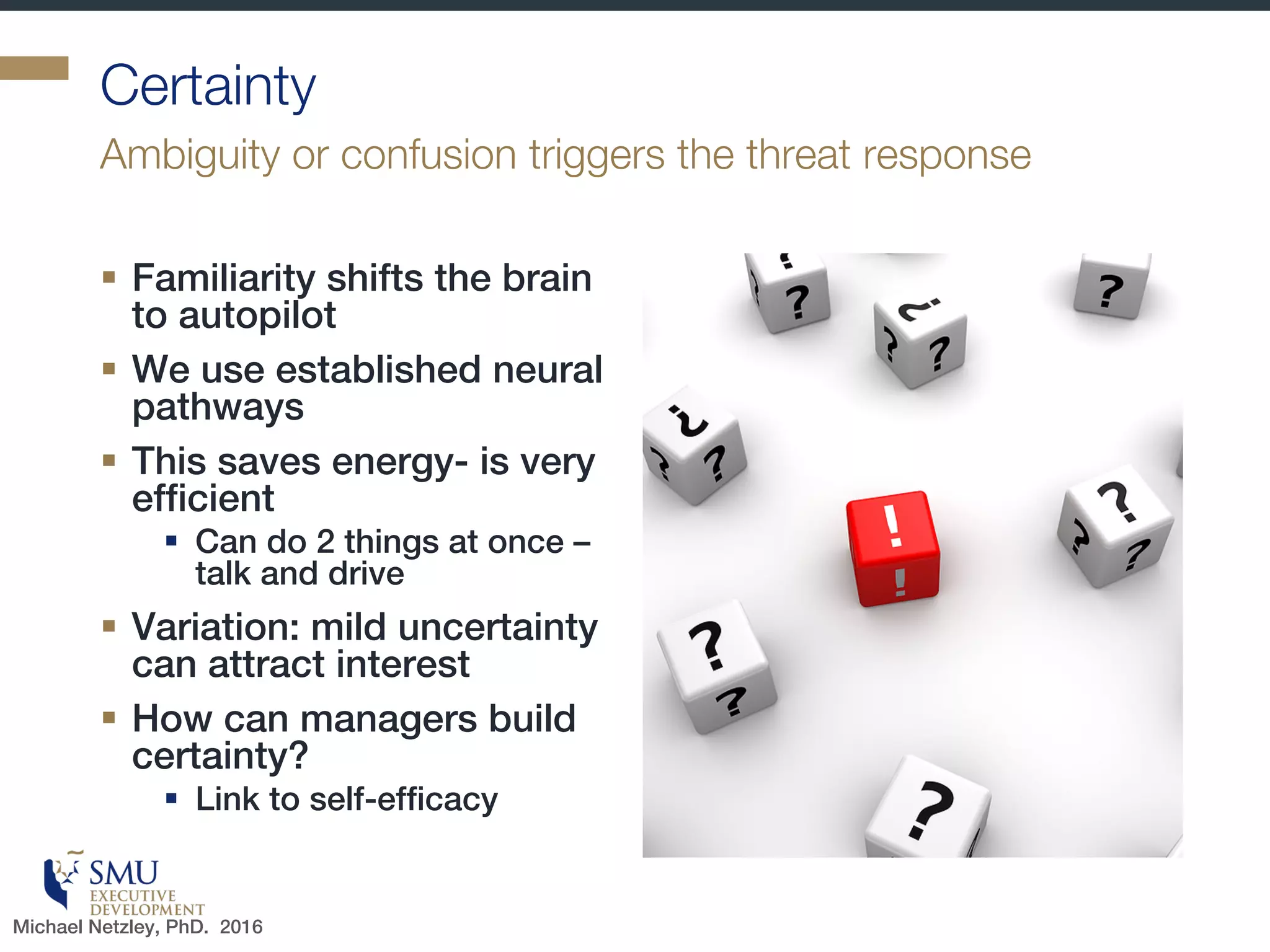 “
The function of leadership
acquires a distinct status and
becomes separate only when
the size and complexity of the
organization crosses a certain
threshold.
- Elkhonon Goldberg, The Executive Brain
Michael Netzley, PhD. 2016
 
