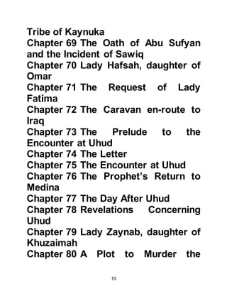 10
'Say: People of the Book! (Jews,
Nazarenes and Christians)
Let us come to a common word
between us and you,
that we will worship none except
Allah, that we will associate none
with Him,
and that none of us take others for
lords beside Allah.’
If they turn away, say, ‘Bear witness
that we are Muslims.’ Koran 3:64
Having read the letter, Heraclius
inquired of Dihyah whether it was
customary for the Prophet, (salla
Allahu alihi was sallam), and the
Muslims to practice circumcision,
whereupon he replied in the
affirmative and Heraclius confided
that he believed. Before Dihyah set
out upon his return journey Dihyah
 