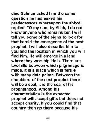 1226
been shown them in a vision or being
spiritually inspired.
Allah swears:
‘By the star when it plunges,
your companion is neither astray,
neither errs,
nor does he speak out of desire.
Indeed it is not except a Revelation
which is revealed,
taught by one who is stern in power.
53:1-5
The sincere yearning of the
Companions to come closer to their
Lord was evident as they spent many
hours during the night worshiping
Allah. Allah makes mention of these
 