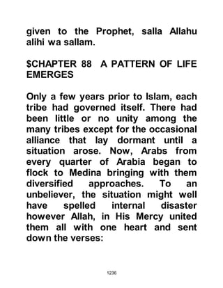 1236
his intention to fast every day and
spend the night offering voluntary
prayers in which he would recite the
Koran in its entirety.
When news of Abdullah's intent
reached the Prophet (salla Allahu
alihi wa sallam) he sent for him and
asked if the report he heard was
correct, whereupon Abdullah
confirmed it to be so. The Prophet
(salla Allahu alihi wa sallam) was
concerned for Abdullah and told him
that his intention would prove too
difficult. The Prophet (salla Allahu
alihi wa sallam) advised him to offer
the voluntary fast just three days a
month as the value of a good deed is
tenfold, and by fasting just three
days a month his fast would be equal
to the fast of a lifetime.
 