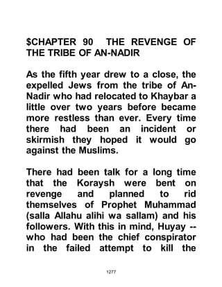 1277
overtook them.
Prophet Muhammad (salla Allahu
alihi wa sallam) worked tirelessly
alongside his Companions, who
encouraged one another to work
harder. As for Salman, he was an
extremely strong, fit person. During
his years of slavery he had labored
tirelessly in the fields digging and
carrying, and his companions were
amazed to see just how strong he
actually was; all were of the opinion
that his labor was worth the labor of
ten of them put together.
As the digging progressed, rocks
were excavated and put to one side
for use during the anticipated
encounter. There were not enough
baskets to go around to take away
 
