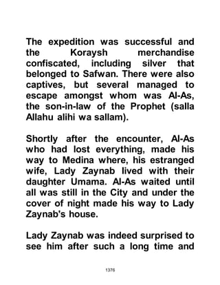 1376
to their sayings, they are like
propped-up timber.
Every shout (they hear) they take it to
be against them.
They are the enemy - be wary of
them. Allah kills them!
How perverse they are! When it is
said to them,
'Come, the Messenger of Allah will
ask forgiveness for you,’
they turn their heads in pride and you
see them go away.
It is equal for them whether you ask
for their forgiveness
or you do not ask for their
forgiveness,
Allah will not forgive them.
Allah does not guide the evildoers.
It is they who say, ‘Spend nothing on
those who follow
the Messenger of Allah until they
 