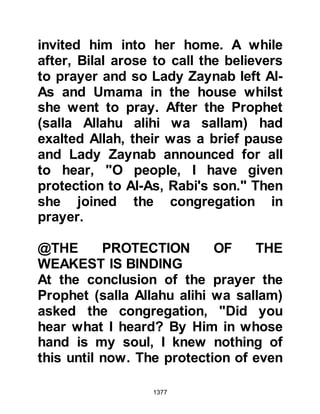 1377
disperse.’
Yet to Allah belong the treasuries of
the heavens and the earth,
but the hypocrites do not understand.
They say, ‘If we return to the City, the
strong will expel the humiliated.’
But the might belongs to Allah, and
His Messenger and the believers,
but the hypocrites do not know.
Believers, do not let either your
possessions
or your children divert you from the
Remembrance of Allah.
Those who do that shall be the
losers.
So spend of that with which We have
provided you
before death comes upon any of you
and he then says:
‘O my Lord, if only You would defer
me to a near term,
 