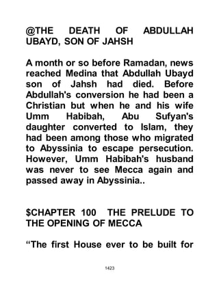 1423
they saw the Prophet (salla Allahu
alihi wa sallam) completing his
ablution with water that had been
poured into a vessel. After he
finished his Companions told him
that they had no more water and that
his ablution water was all that
remained. Upon hearing this, the
Prophet (salla Allahu alihi wa sallam)
dipped his hands into the vessel and
water began to flow from his fingers,
just like springs, so much so that the
need of each and every pilgrim was
satisfied.
@THE CHIEFTAIN’S GIFT
The Prophet (salla Allahu alihi wa
sallam) had been given a gift of some
camels and sheep by two Bedouin
chieftains from the tribe of Khuzah
and so the animals were slaughtered
 