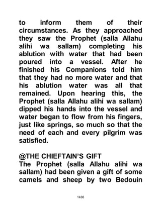 1436
at the dawn and in the evening.
Those who swear allegiance to you
swear allegiance to Allah.
The Hand of Allah is above their
hands.
He who breaks his oath breaks it
against his self,
but for he that keeps his covenant
made with Allah,
Allah shall give him a mighty wage.
The Bedouins who lagged behind will
say to you:
‘We were occupied with our
possessions and families,
so ask Allah to forgive us.’
But they say with their tongues what
they do not mean in their hearts.
Say, ‘Who can help you against Allah
if it is that He wills harm for you
or desires benefit for you?
Allah is Aware of what you do.’
 