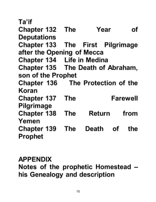 15
alihi was sallam), to lie, or if he had
ever betrayed or broken his word,
whereupon Abu Sufyan replied no to
all counts. Then, referring to the
latter, Abu Sufyan commented in a
tone of resentment, "We have a treaty
with him, but we do not know what he
will do."
Heraclius next asked if they had ever
fought against the Prophet, (salla
Allahu alihi was sallam), and if so to
tell him about the outcome. Abu
Sufyan replied that they had fought;
sometimes they had been victorious
and upon other occasions victory
belonged to the Prophet, (salla Allahu
alihi was sallam).
Then Heraclius inquired about his
teachings whereupon Abu Sufyan
 