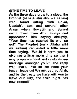 1594
sallam) brought that Allah is One and
has no associates, and that idolatry
was worthless. He reflected upon the
Prophet’s character, his exemplary
life style and his just dealings with
everyone, no matter whether they
believed in his message or opposed
him. He could neither find any
blemish nor accuse the Prophet
(salla Allahu alihi wa sallam) of any
wrongdoing.
Days later Amr came across a boat
destined for Yemen so he boarded
and set sail. As for Amr’s
companions, it is unknown whether
they accompanied him or remained in
Abyssinia.
When Amr reached Yemen he bought
a camel together with some
 