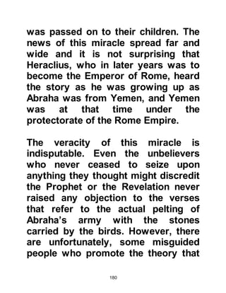 180
Abd Al Muttalib decided to send
Muhammad to be raised in the desert.
@HALIMA, DAUGHTER OF ABI
DHUAIB
Soon after his birth, several Bedouin
families made their twice-yearly
journey to Mecca in search of a child
to foster. No fee was requested by
the foster parents as one might
suppose, rather the intent was to
strengthen ties between noble, well-
to-do families and perhaps receive a
favor from its parents or relatives.
Amongst the prospective foster
mothers was a lady called Halima, the
daughter of Abi Dhuaib from the tribe
of Bani Sa'ad and her husband Al-
Harith, son of Abdul Uzza - better
known as Abi Kabshah. Halima's
 