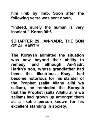 408
And yet others: 'Seven, their dog was
the eighth,'
Say: 'My Lord knows best their
number.
Except for a few none know their
number.'
Therefore, do not dispute with them
except in outward disputation,
and do not ask any of them
concerning them."
Koran 18:22
@THE STORY OF THUL-KARNAIN
The answer to the second question
was sent down to the Prophet (salla
Allahu alihi wa sallam) in the
following verses concerning the
great traveler Thul Karnain. Thul
Karnain was a believing king of
Persia and known to his subjects as
King Cyrus. He was not, as
 