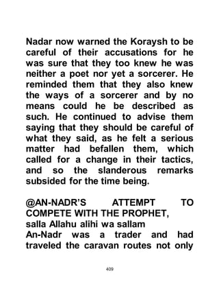 409
mistakenly believed to be, Alexander
the Great who was an idolater. King
Cyrus was an upright person with a
reputation for doing good deeds. In
the Bible he is mentioned as Koresh.
"They will ask you about Thul-
Karnain
Say: 'I will recite to you something of
this story.
We established him in the land and
gave him means to all things.
He journeyed on a way until when he
reached the setting of the sun,
he found it setting in a muddy spring,
and nearby he found a nation.
'Thul-Karnain,' We said, 'you must
either punish them or show them
kindness.'
He replied, 'The evil-doer we shall
punish.
 