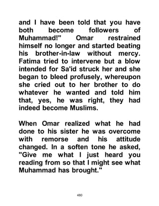 480
bound for Abyssinia and the captains
agreed to carry them for the sum of
five dirhams per passenger.
The language spoken in Abyssinia at
that time was very much akin to
Arabic and so it wasn't long until the
Companions settled down and made
friends with their welcoming new
neighbors. Allah says referring to
those who migrate in His cause,
“And those who after they have been
wronged emigrated for the Cause of
Allah,
We will lodge them with a good (life)
in this world,
but greater still is the wage of the
Everlasting Life, if they but knew.”
16:41
 