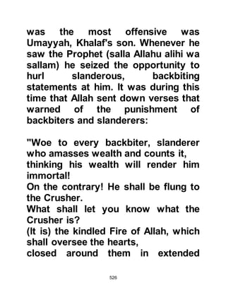 526
to build a small mosque in front of
his house, and thereafter offered his
prayer in it and recited the Koran.
The women and children of the
unbelievers began to gather around
him in great numbers. They used to
wonder and look at him. Abu Bakr
was a man given to much weeping
when he recited the Koran, and could
not restrain himself.
The hierarchy of the unbelieving
Koraysh became fearful so they sent
for Ad-Dughannah's son. When he
arrived they said, "We accepted your
protection of Abu Bakr on condition
that he restrict his worship of his
Lord to inside his house, but he has
violated the conditions and built a
mosque in front of his house where
he prays, and recites the Koran in
 