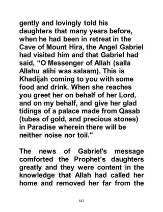 557
the righteous man Jonah, the son of
Mattal." Addas was even more
surprised and asked the Prophet
(salla Allahu alihi wa sallam) how he
knew about Jonah to which he
replied, "He is my brother, he was a
Prophet and I am a Prophet." Addas'
heart rejoiced and he bent over and
kissed his head, then his hands and
feet.
Meanwhile, the brothers had been
observing the Prophet (salla Allahu
alihi wa sallam) from a distance and
were disturbed when they saw Addas
respecting the Prophet (salla Allahu
alihi wa sallam) by kissing him and
said to each other, "Look, he is
already corrupting our slave!" When
Addas returned to them they asked
why he had acted as he did. Addas
 