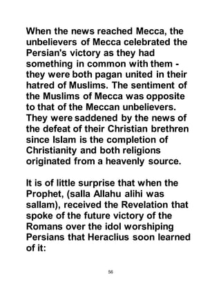56
However, Abraham was resolved; he
had no doubt that Allah was the only
One to be worshipped because he
was convinced that it was He alone
who had created everything.
@THE LOGIC OF ABRAHAM
Abraham tried reasoning with those
around him in the best manner, but
they refused to accept his logic even
after he had drawn their attention to
the obvious fact their idols had either
been hewn from stone or carved from
wood by people such as themselves.
Abraham never stopped challenging
his people and asked if their idols
could do anything else other than
just stand motionless, year after year,
in the same place -- the place in
which they themselves had been
 