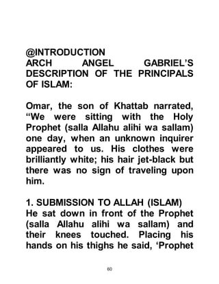 60
Abraham to call the birds and their
severed parts would reassemble and
fly to him.
Abraham did exactly as he was told:
he sacrificed a peacock, an eagle, a
crow, and a rooster. Then, after he
had mixed their body parts together,
he placed them upon the neighboring
hills, keeping only their heads with
him. Once this had been done he
called to them whereupon their mixed
parts were brought back to life,
reassembled, and flew to join
themselves to their respective heads
which Abraham still held in his hand.
(Koran Chapter 2 verse 260 and
explained by Sawi.)
@ABRAHAM AND AZAR PART
COMPANY
 