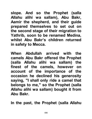 686
news of his migration had already
reached there and that the Muslims
anxiously awaited his arrival. Before
they parted company, Az-Zubair gave
the Prophet (salla Allahu alihi wa
sallam) and Abu Bakr some new
white clothes which they gratefully
accepted. As they parted company,
Az-Zubair told them that as soon as
he had sold his merchandise in
Mecca it was his intention to join
them in Yathrib.
@THE RECEPTION IN QUBA
Each morning at dawn after Fajr
prayer, the believers of Quba, a
suburb of Yathrib, would make their
way to the lava mounds of Harra near
the fertile oasis that marked the City
limits and anxiously awaited the
arrival of Prophet Muhammad (salla
 